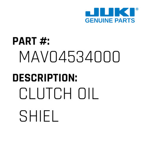Clutch Oil Shiel - Juki #MAV04534000 Genuine Juki Part