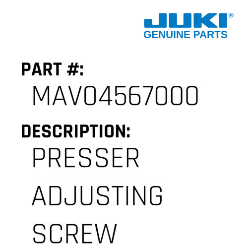 Presser Adjusting Screw - Juki #MAV04567000 Genuine Juki Part