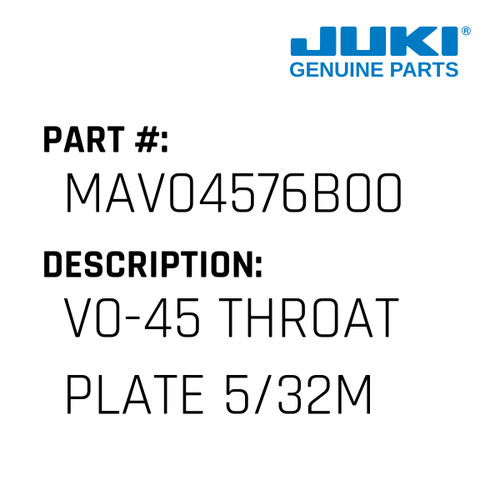 V0-45 Throat Plate 5/32M - Juki #MAV04576B00 Genuine Juki Part