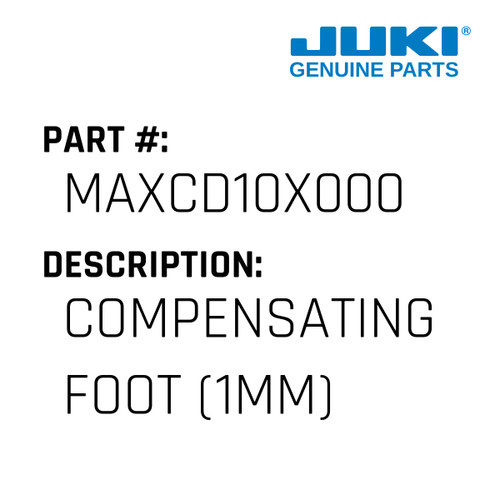 Compensating Foot - Juki #MAXCD10X000 Genuine Juki Part