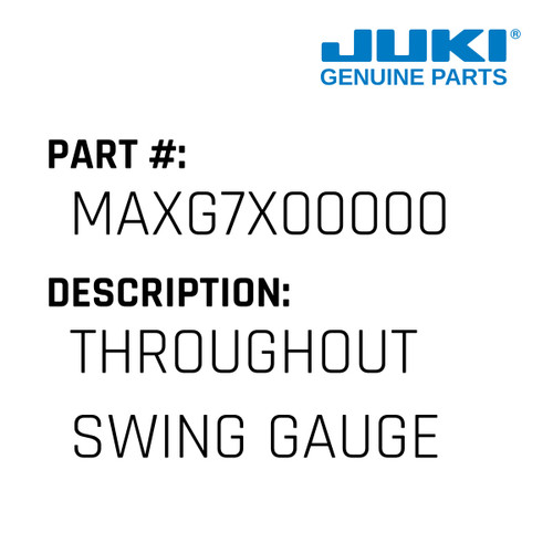 Throughout Swing Gauge - Juki #MAXG7X00000 Genuine Juki Part