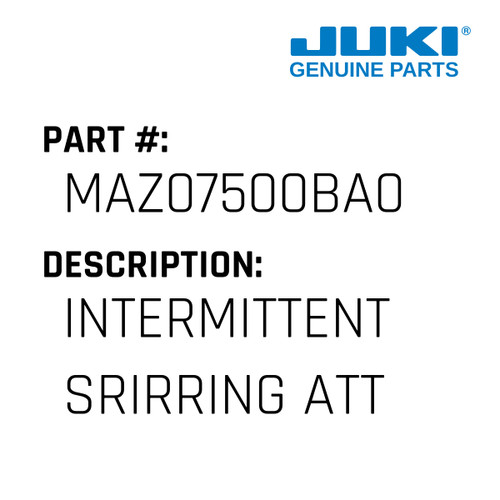 Intermittent Srirring Attach - Juki #MAZ07500BA0 Genuine Juki Part
