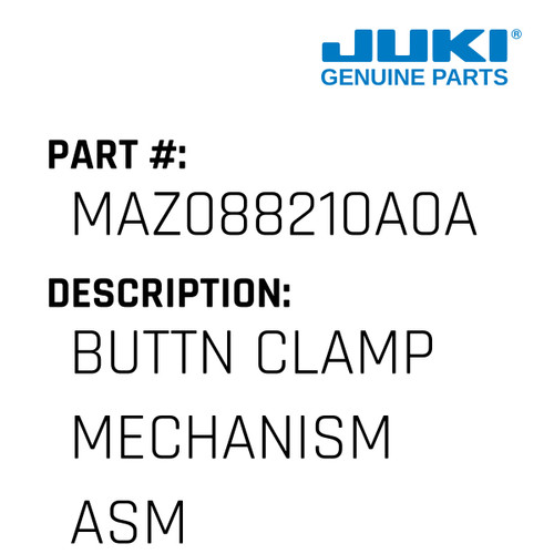 Buttn Clamp Mechanism Asm. - Juki #MAZ088210A0A Genuine Juki Part