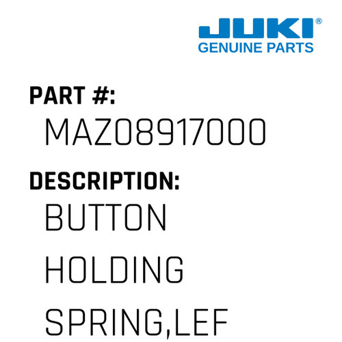 Button Holding Spring,Left - Juki #MAZ08917000 Genuine Juki Part