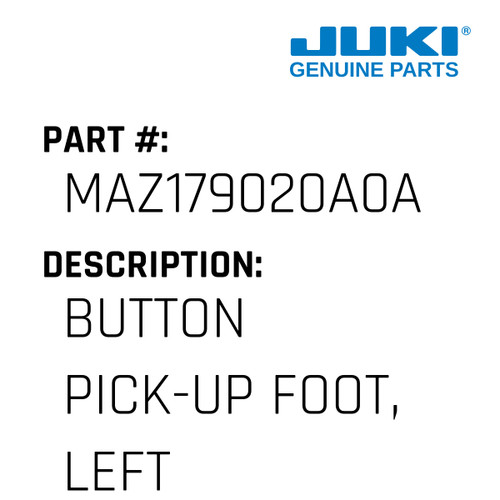 Button Pick-Up Foot, Left - Juki #MAZ179020A0A Genuine Juki Part