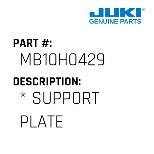 * Support Plate - Juki #MB10H0429 Genuine Juki Part