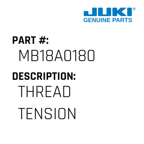 Thread Tension - Juki #MB18A0180 Genuine Juki Part