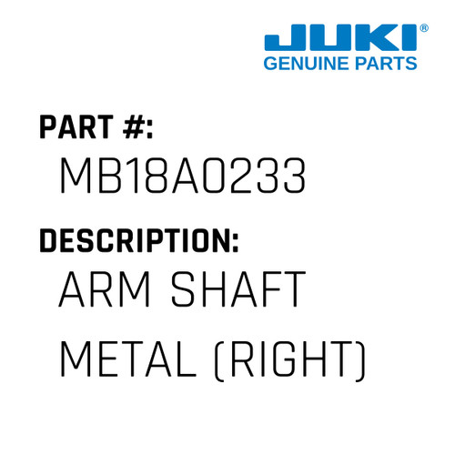 Arm Shaft Metal - Juki #MB18A0233 Genuine Juki Part