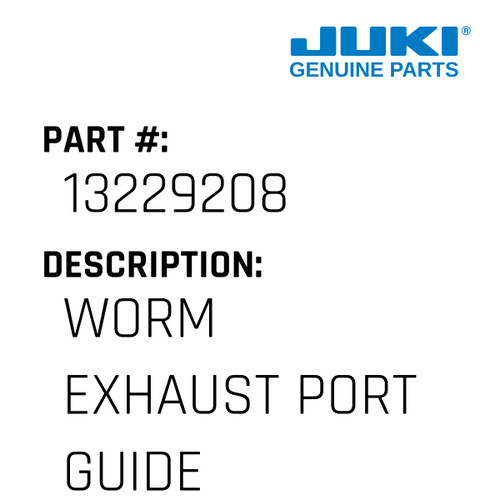 Worm Exhaust Port Guide - Juki #13229208 Genuine Juki Part