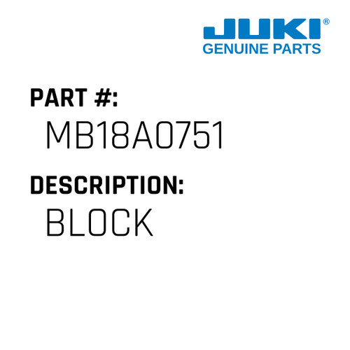 Block - Juki #MB18A0751 Genuine Juki Part
