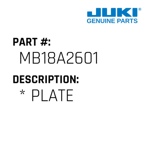 * Plate - Juki #MB18A2601 Genuine Juki Part