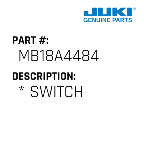 * Switch - Juki #MB18A4484 Genuine Juki Part