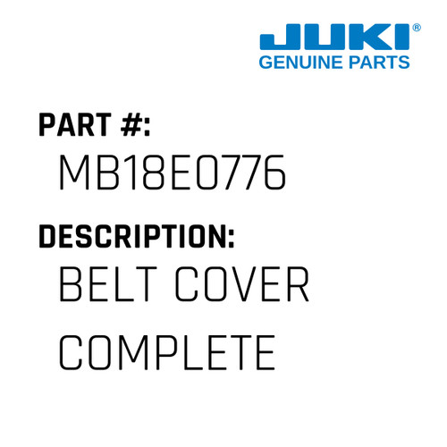 Belt Cover Complete - Juki #MB18E0776 Genuine Juki Part