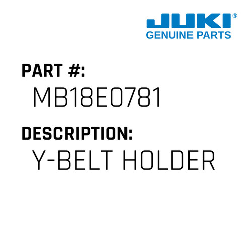 Y-Belt Holder - Juki #MB18E0781 Genuine Juki Part