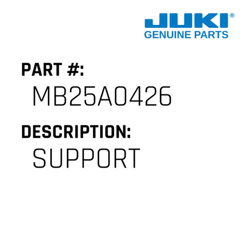 Support - Juki #MB25A0426 Genuine Juki Part