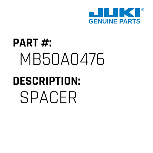 Spacer - Juki #MB50A0476 Genuine Juki Part