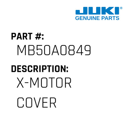 X-Motor Cover - Juki #MB50A0849 Genuine Juki Part