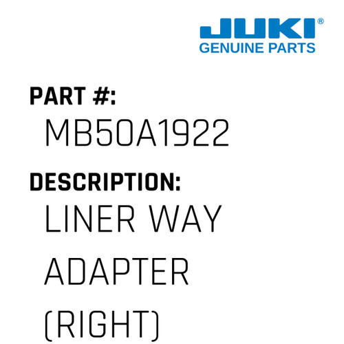 Liner Way Adapter - Juki #MB50A1922 Genuine Juki Part