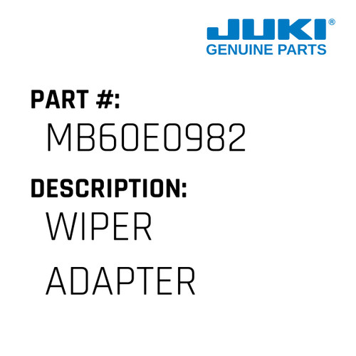 Wiper Adapter - Juki #MB60E0982 Genuine Juki Part