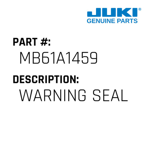 Warning Seal - Juki #MB61A1459 Genuine Juki Part