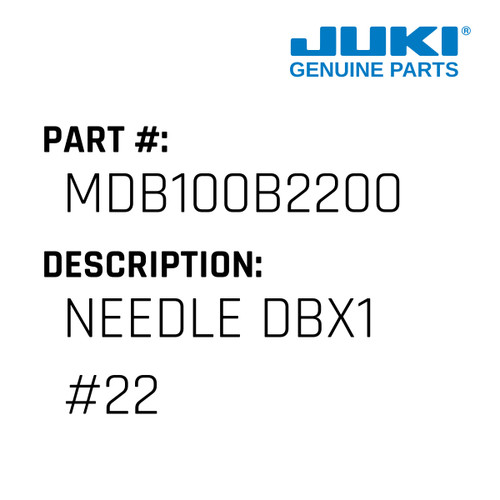 Needle Dbx1 #22 - Juki #MDB100B2200 Genuine Juki Part