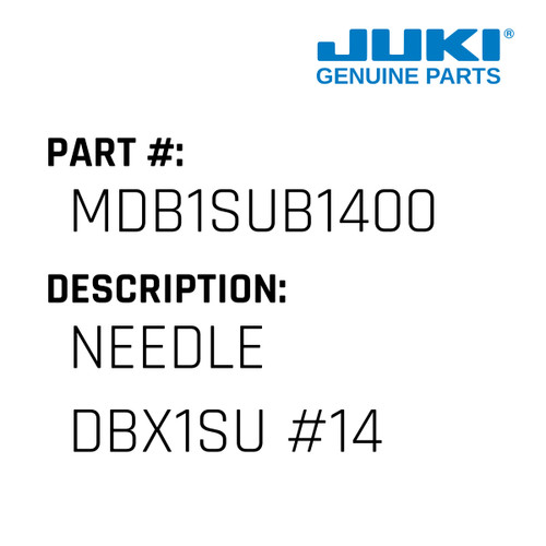 Needle Dbx1Su #14 - Juki #MDB1SUB1400 Genuine Juki Part