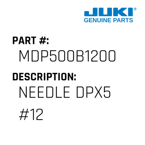 Needle Dpx5 #12 - Juki #MDP500B1200 Genuine Juki Part