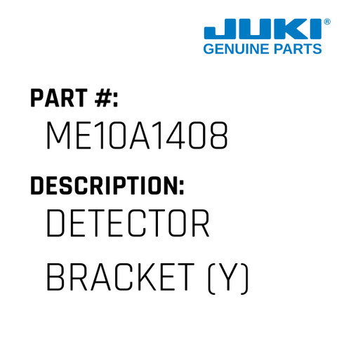 Detector Bracket - Juki #ME10A1408 Genuine Juki Part