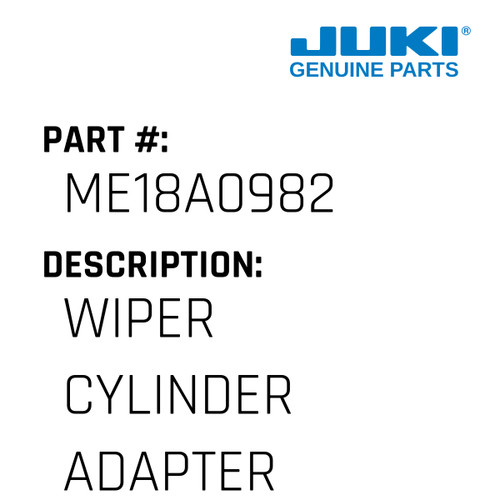 Wiper Cylinder Adapter - Juki #ME18A0982 Genuine Juki Part