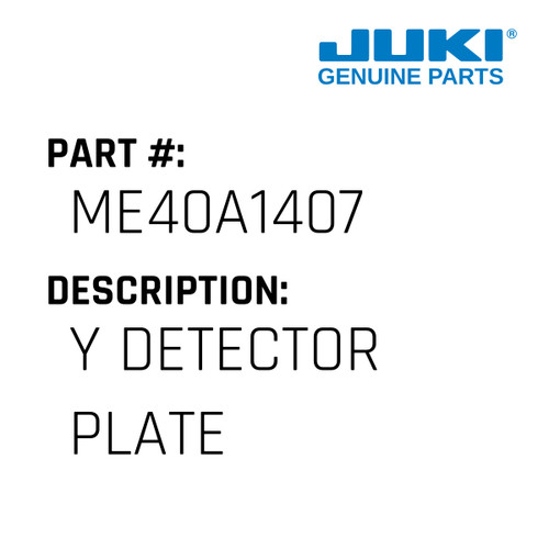 Y Detector Plate - Juki #ME40A1407 Genuine Juki Part