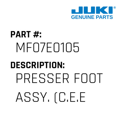 Presser Foot Assy. - Juki #MF07E0105 Genuine Juki Part