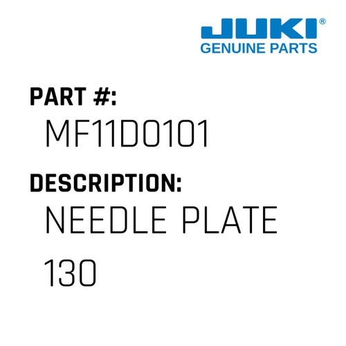 Needle Plate  130 - Juki #MF11D0101 Genuine Juki Part