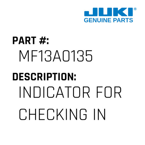 Indicator - Juki #MF13A0135 Genuine Juki Part