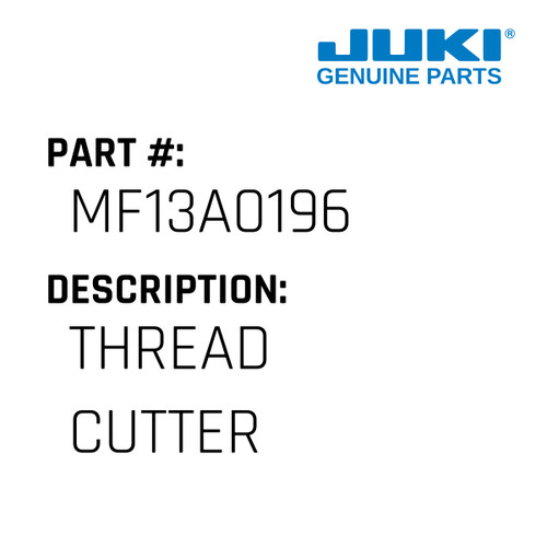 Thread Cutter - Juki #MF13A0196 Genuine Juki Part