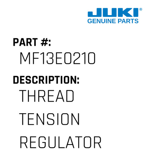 Thread Tension Regulator Assy. - Juki #MF13E0210 Genuine Juki Part