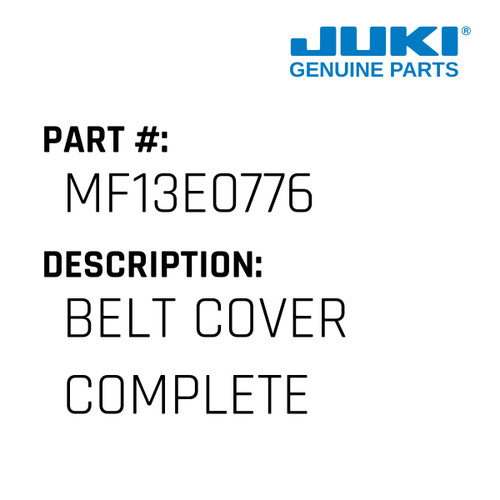 Belt Cover Complete - Juki #MF13E0776 Genuine Juki Part
