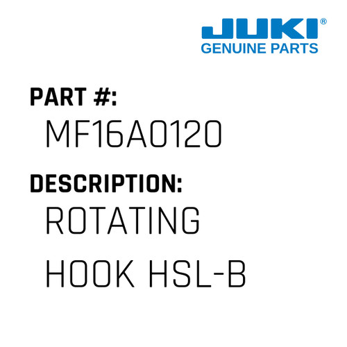 Rotating Hook Hsl-B - Juki #MF16A0120 Genuine Juki Part