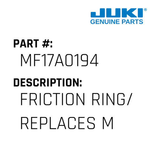 Friction Ring/ Replaces Mb18A1194 - Juki #MF17A0194 Genuine Juki Part
