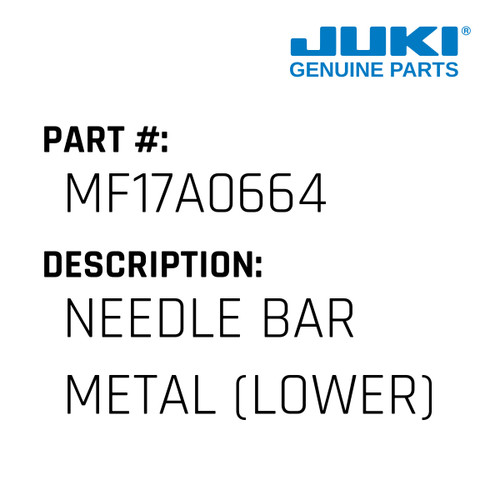 Needle Bar Metal - Juki #MF17A0664 Genuine Juki Part