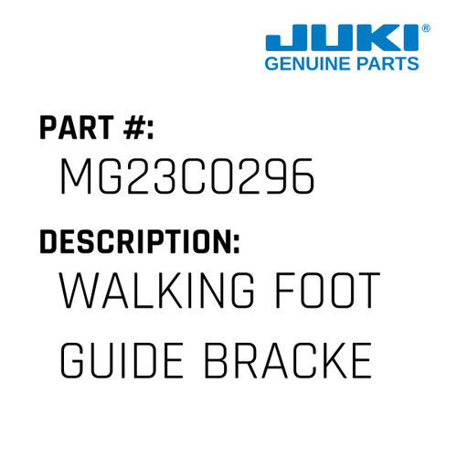 Walking Foot Guide Bracket - Juki #MG23C0296 Genuine Juki Part