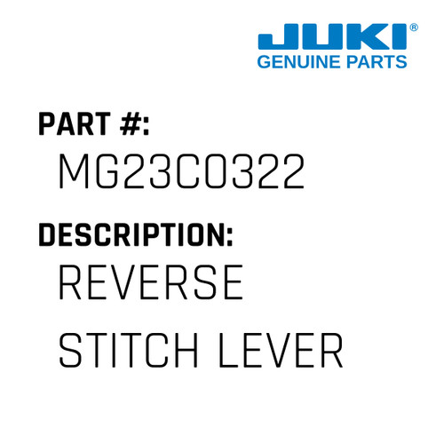 Reverse Stitch Lever - Juki #MG23C0322 Genuine Juki Part