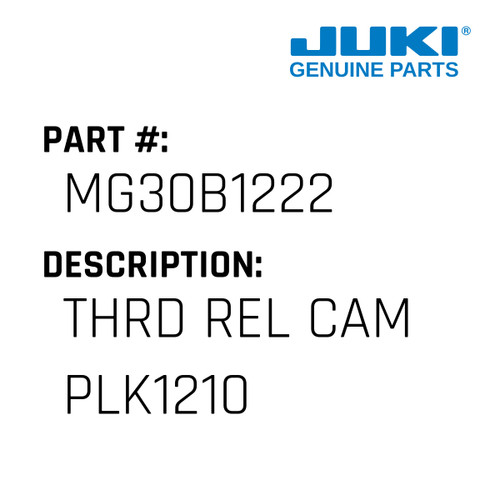 Thrd Rel Cam Plk1210 - Juki #MG30B1222 Genuine Juki Part