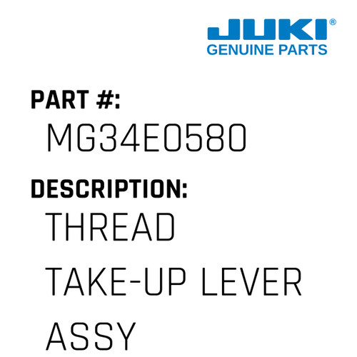Thread Take-Up Lever Assy. - Juki #MG34E0580 Genuine Juki Part