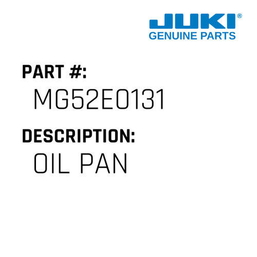 Oil Pan - Juki #MG52E0131 Genuine Juki Part