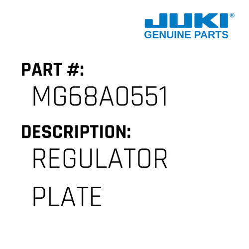 Regulator Plate - Juki #MG68A0551 Genuine Juki Part