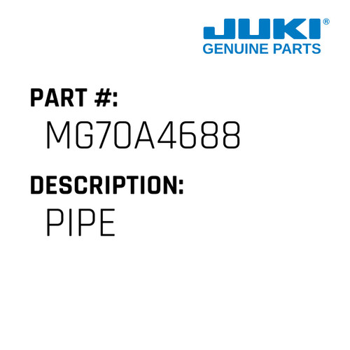 Pipe - Juki #MG70A4688 Genuine Juki Part
