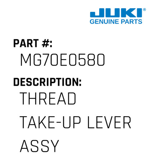 Thread Take-Up Lever Assy. - Juki #MG70E0580 Genuine Juki Part
