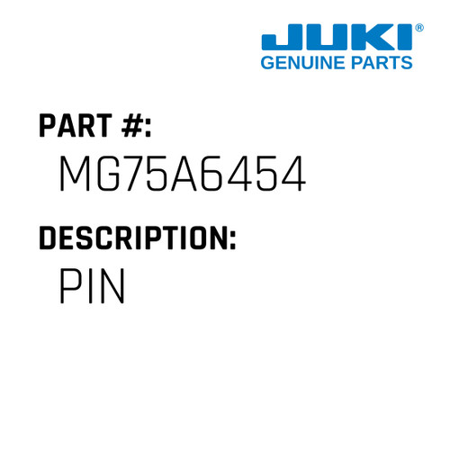 Pin - Juki #MG75A6454 Genuine Juki Part