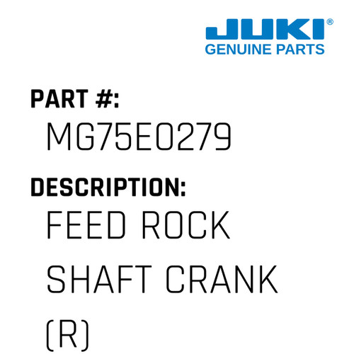 Feed Rock Shaft Crank - Juki #MG75E0279 Genuine Juki Part