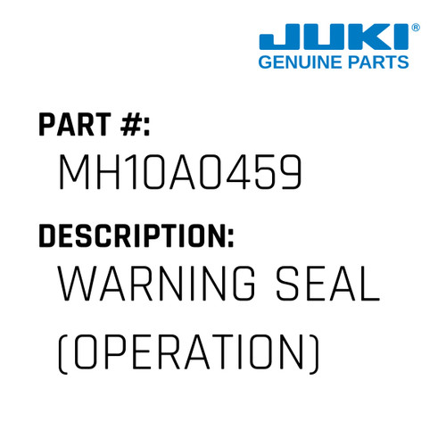 Warning Seal - Juki #MH10A0459 Genuine Juki Part